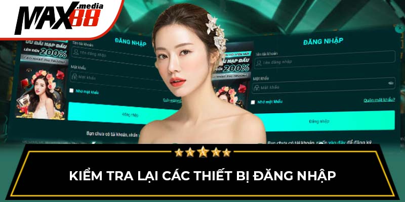 Kiểm tra lại các thiết bị đăng nhập Max88