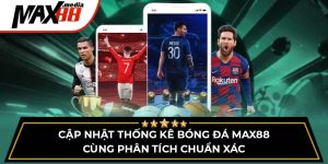 Cập Nhật Thống Kê Bóng Đá Max88 Cùng Phân Tích Chuẩn Xác